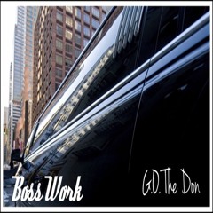 G.O. The Don - Boss Work