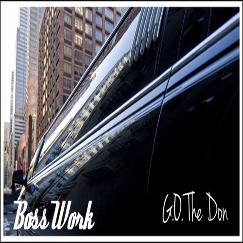 G.O. The Don - Boss Work