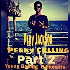 Perkys Callin PT.2