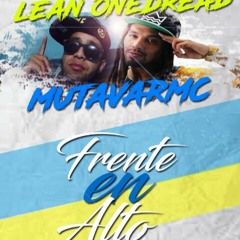 Lean onedread Ft MutavarMc - Frente en Alto Prod. SubbFx (Rezina Family Recordz)