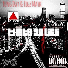 Yung Day & Figz Matk - Thats Yo Life (Prod. by Denis The Producer)