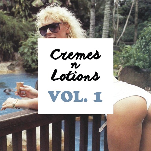 CREMES N LOTIONS VOL. 1