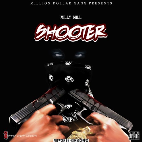 Stream MILLY MILL - SHOOTER by Million Dollar Gang Ent | Listen online ...