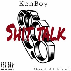 Kenboy - Shit Talk [prod. AJRICE]
