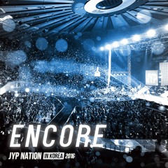 JYP NATION 2016 - ENCORE