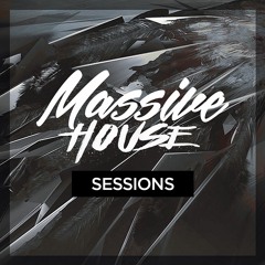 Massive House  Live Sessions