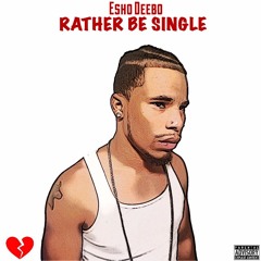 Deebo - Rather Be Single