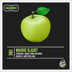 House Saladcast 381 | Mario Djust