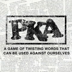 PROCOPIOKILLSALL- A Game Of Twisting Words That Can Be Used Against Ourselves