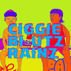 CIGGIE BI=UTZ RAINZ.mp3