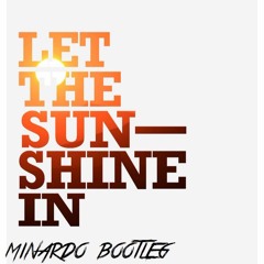 Let The Sun Shine - (Minardo Bootleg) Free DL