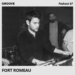 Groove Podcast 67 - Fort Romeau