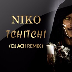 NIKO Feat Dj Skunk - TchiTCHI ( Dj Ach Remix )