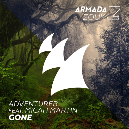 Listen to Adventurer feat. Micah Martin Gone OUT NOW by Armada