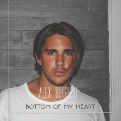 Alex Borghesi - Bottom of My Heart