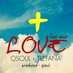 QSOUL + TIZTANA - FIND YOUR LOVE 2016 (Original)