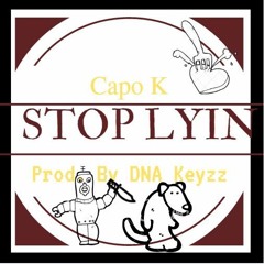 Stop Lyin (Prod. By DNA Keyzz)
