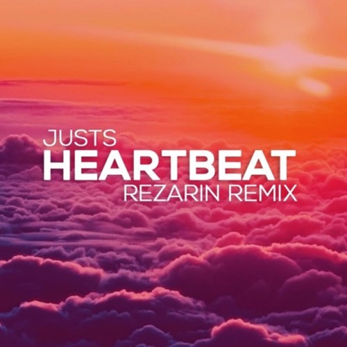 Justs - Heartbeat (REZarin Remix) [Free Download]