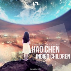 Hao Chen - Indigo Children [EDMR.TV EXCLUSIVE]