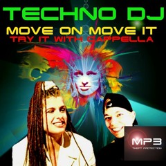 TECHNO DJ - Move On Move It (Try It With Cappella)