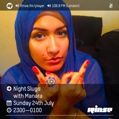 Rinse FM Podcast - Night Slugs w/ Manara - 24th July 2016