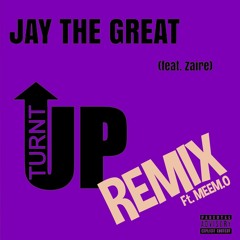 TD Up (Remix)- RealJayTheGreat, Zaire, MEMO310