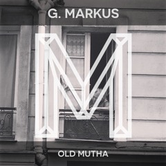 G. Markus - Old Mutha (Dub)  [Monologues Records]