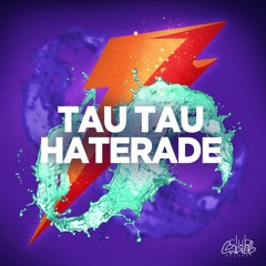 Tau Tau - Haterade (Fresh til Death Remix)