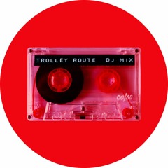 30DMIX-004: Trolley Route - DJ Mix