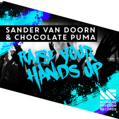 Sander van Doorn & Chocolate Puma - Raise Your Hands Up [OUT NOW]