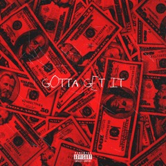 Gotta Get It (Prod. JodyeStojakovic)