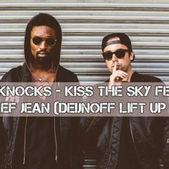 The Knocks - Kiss The Sky Feat. Wyclef Jean (DEIJNOFF MIX UP)