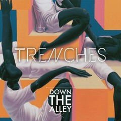 DownTheAlley - Trenches [Exclusive]