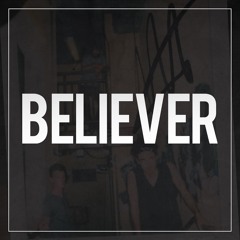BELIEVER
