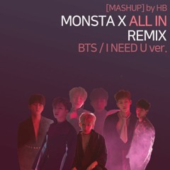[MASHUP] MONSTA X - 걸어 ALL IN Remix / 방탄소년단 BTS - I NEED U ver.