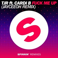 TJR ft. Cardi B - Fuck Me Up (Jayceeoh Remix)