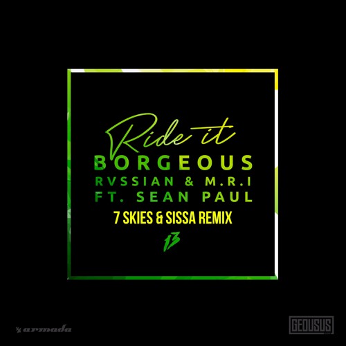 Borgeous, Rvssian & M.R.I - Ride It (ft. Sean Paul)[7 Skies & Sissa Remix]
