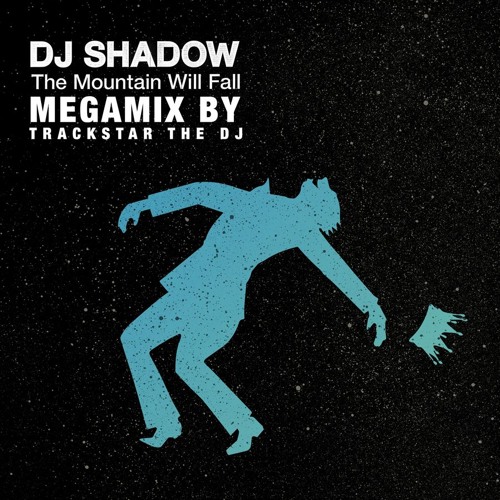 The Mountain Will Fall Megamix (By Trackstar the DJ)