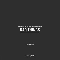 Andero & Mydo feat. Niclas Lundin - Bad Things (Arman Aydin & Arem Ozguc Remix) | OUT NOW