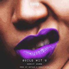 Build Wit You (Muse Flip) (Prod. By Hotman & Kenif Muse)