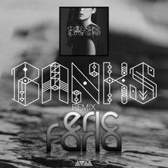 Eric Faria - Remix - Banks - Warm Water ------------------- FREE DOWNLOAD