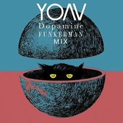 Yoav - Dopamine (Funkerman DJ Tool)