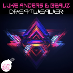 Luke Anders & BEAUZ Ft Ellen Shieh - Dreamweaver [FREE DOWNLOAD]