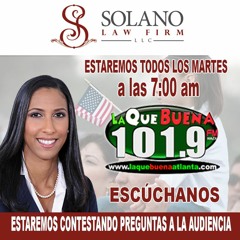 SOLANO LAW FIRM EN LA QUE BUENA 101.9 FM