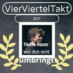 Tiemo Hauer - Was Dich Nicht Umbringt (Viervierteltakt Edit)