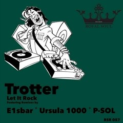 Trotter - Let It Rock (E1sbar Remix)