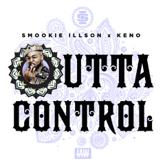 Smookie Illson x Keno - Outta Control - FREE DOWNLOAD!