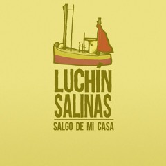 Salgo De Mi Casa - Luchin Salinas
