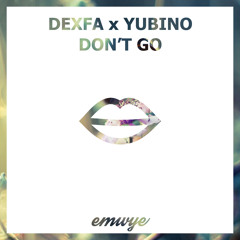 Dexfa & Yubino - Don't Go