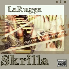 LaRugga - Skrilla remix